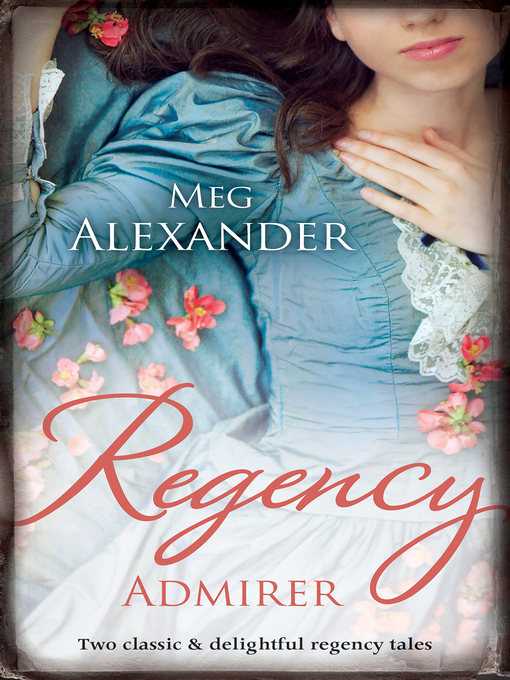 Title details for Regency Admirer/The Merry Gentleman/The Gentleman's Demand by Meg Alexander - Available